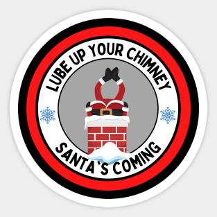 Lube Up Your Chimney Santas Coming Funny Adult Christmas Sticker